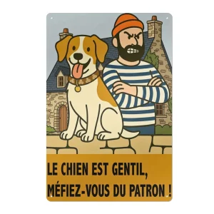 Plaque décorative “Le chien est gentil, méfiez-vous du patron !”